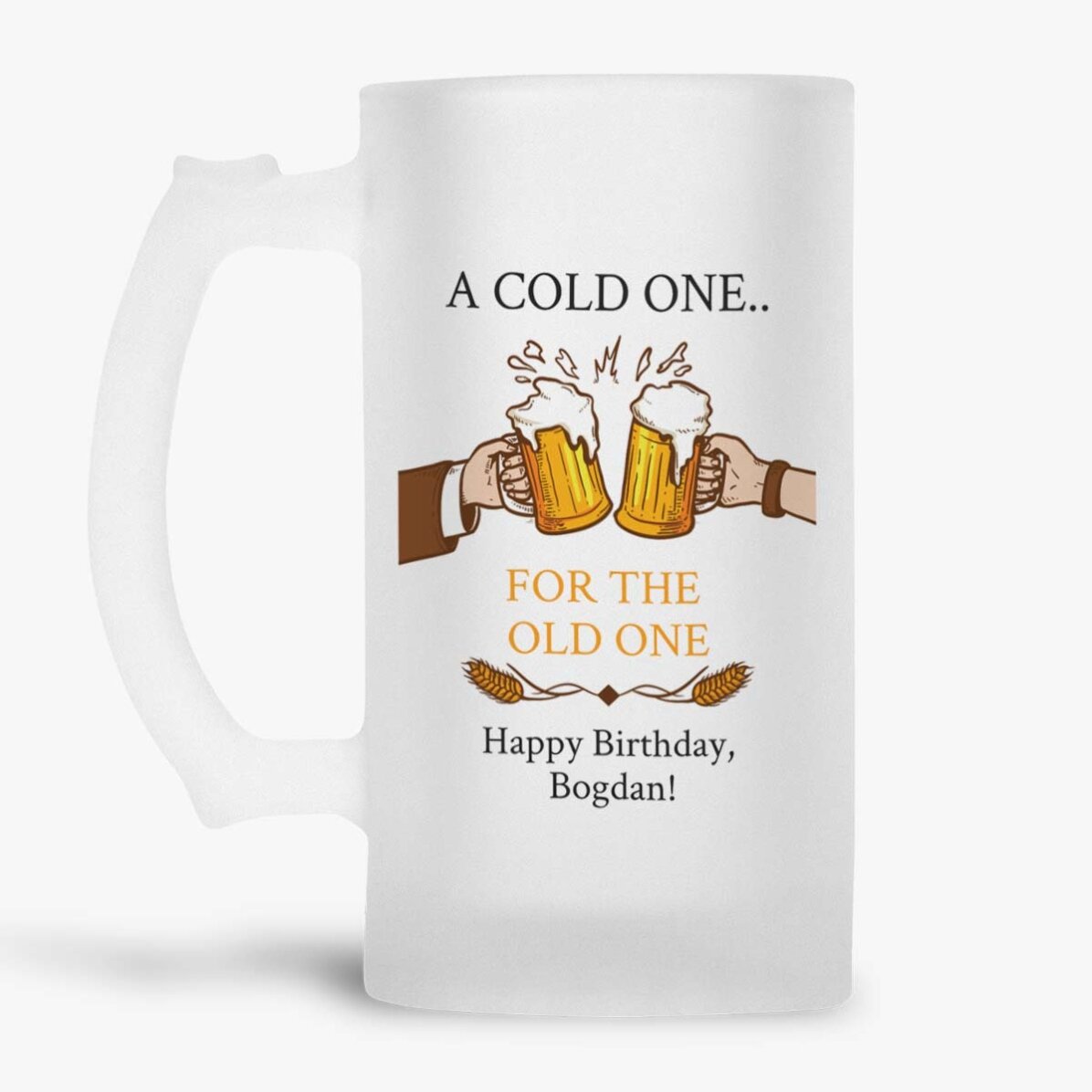 Pivní půllitr s osobním vzkazem – A cold One...for the Old One