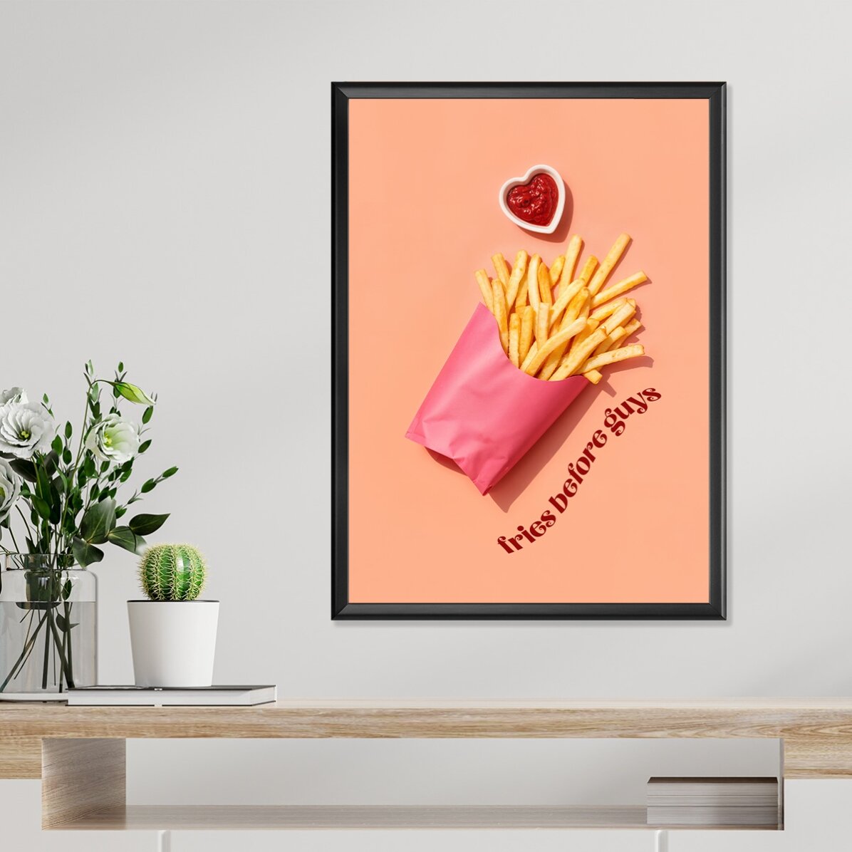 Plakát „Fries before guys“