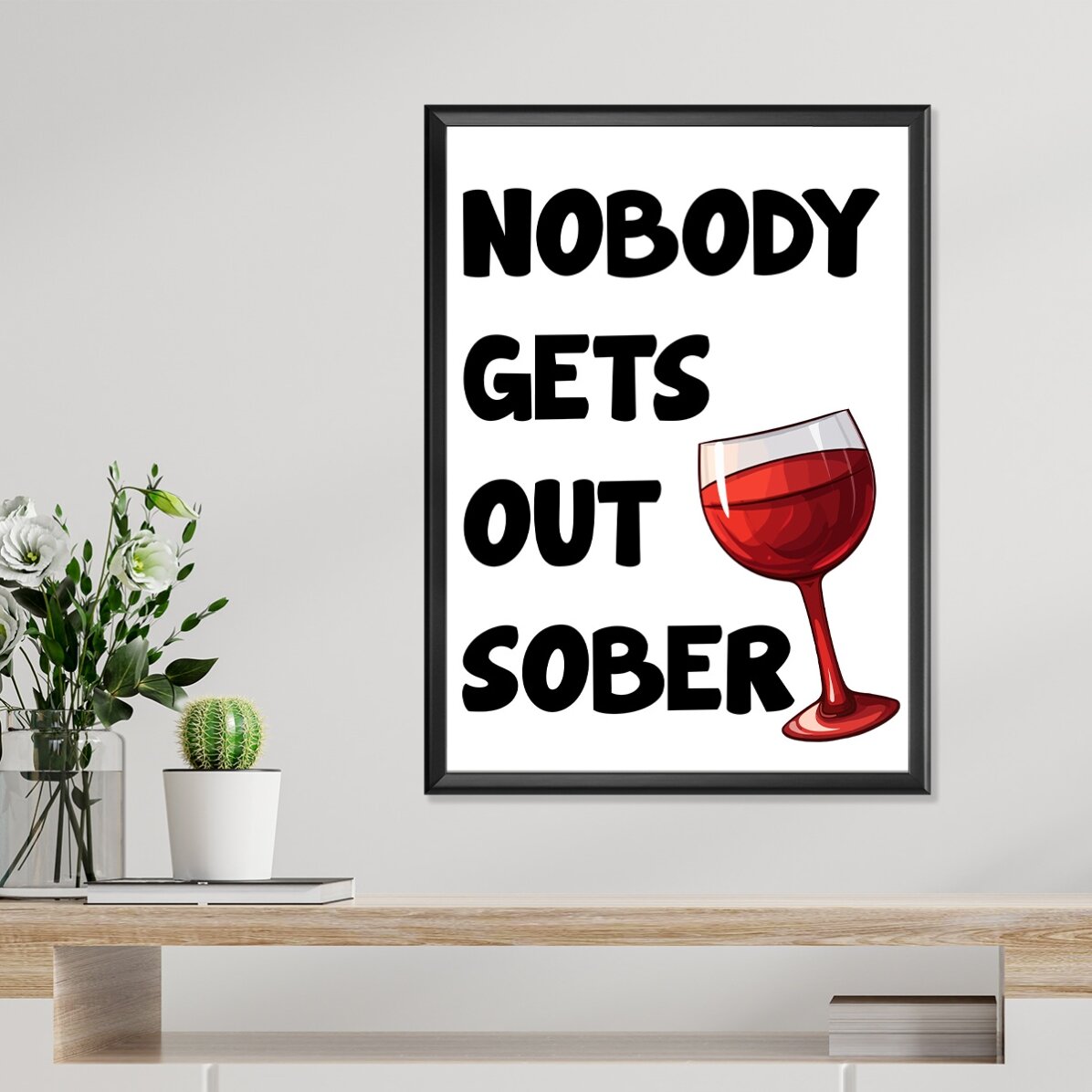 Poster Nobody gets out sober