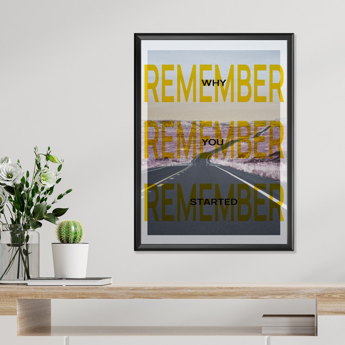 Poster: Remember why you started