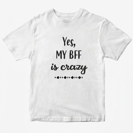 Tričko s vlastním nápisem – Crazy BFF